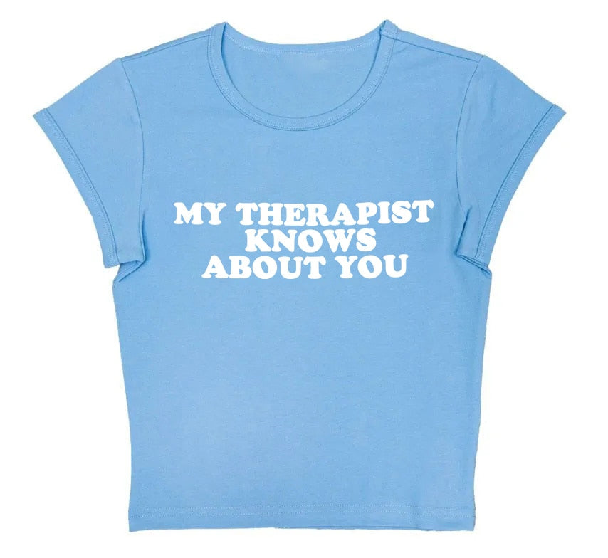 My Therapist Knows About You Baby Tee